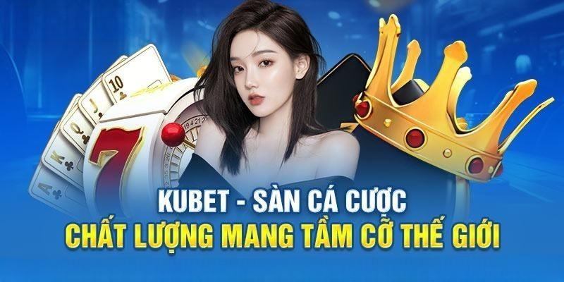 Giới thiệu nhà cái Kubet