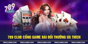 789-club-game-bai-doi-thuong