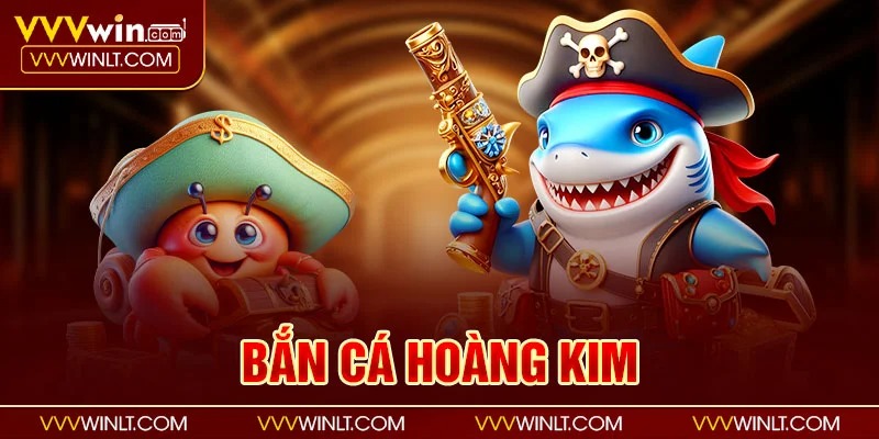 game-ban-ca-hoang-kim